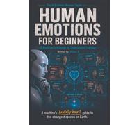 Human Emotions for Beginners: A Machine's Attempt to Understand Feelings: 4