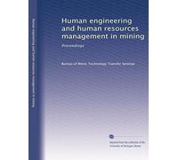Human engineering and human resources management in mining: Proceedings