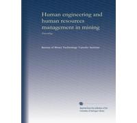 Human engineering and human resources management in mining: Proceedings