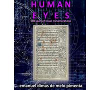Human Eyes: 500 Years of Visual Metamorphosis