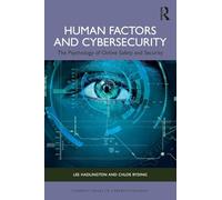 Human Factors and Cybersecurity: The Psychology of Online Safety and Security