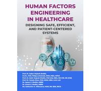 HUMAN FACTORS ENGINEERING IN HEALTHCARE: DESIGNING SAFE, EFFICIENT, AND PATIENT-CENTERED SYSTEMS