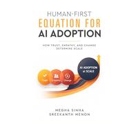Human-First Equation for AI Adoption - How Trust, Empathy, and Change Determine Scale