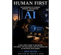 Human First: The Experience of Learning, Working, and Creating Alongside AI