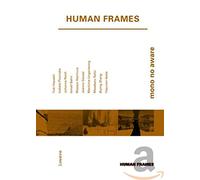 Human Frames - mono no aware
