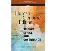 Human Genome Editing: Science, Ethics, and Governance