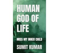 HUMAN GOD OF LIFE: MISS MY INNER CHILD