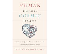 Dr. Thomas Cowan Human Heart, Cosmic Heart (Copertina rigida)