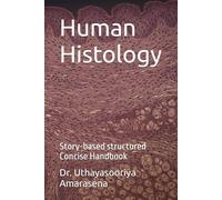Human Histology: Story-based structured Concise Handbook