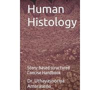 Human Histology: Story-based structured Concise Handbook