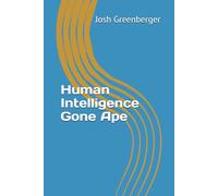 Human Intelligence Gone Ape