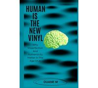 Human Is The New Vinyl: Why Imperfection and Authenticity Matter In The Age Of AI