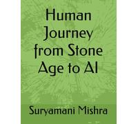 Human Journey from Stone Age to AI