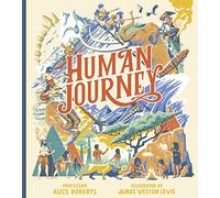 Human Journey: The extraordinary story of human migration - from the grasslands of Africa to every corner of the globe - from renowned TV anthropologist Professor Alice Roberts. Perfect for 7+
