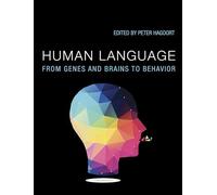 Human Language: From Genes and Brains to Behavior