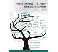 Human Language-Its Origins and Enduring Mystery