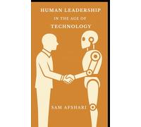 Human Leadership in the Age of Technology