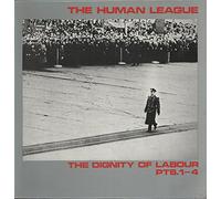 Human League, The - The Dignity Of Labour Pts. 1 - 4