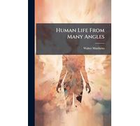 Human Life From Many Angles