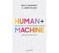 Human + machine. Ripensare il lavoro nell'età dell'intelligenza artificiale
