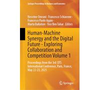 Human-Machine Synergy and the Digital Future - Exploring Collaboration and Competition Volume 1: Proceedings from the 3rd DTS International Conference, Paris, France, May 22-23, 2025