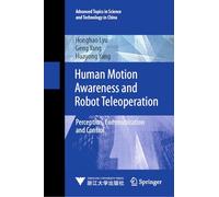 Human Motion Awareness and Robot Teleoperation: Perception, Communication and Control: 4