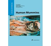 Human Mummies: A Global Survey of Their Status and the Techniques of Conservation: 3