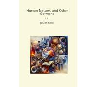 Human Nature, and Other Sermons