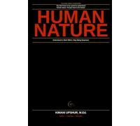 Human Nature Made Simple: Why People Think, Feel, and Behave the Way They Do