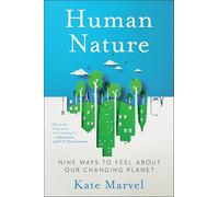 Human Nature: Nine Ways to Feel About Our Changing Planet