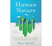 Human Nature: Nine Ways to Feel About Our Changing Planet