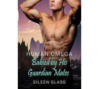 Human Omega: Babied by His Guardian Mates
