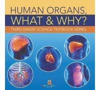 Human Organs, What & Why? (Tascabile)