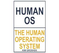 Human OS: The Human Operating System