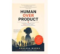 HUMAN OVER PRODUCT: A Designer’s Perspective on People, Systems, and Everyday Life