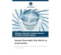 Human Oversight: Die Macht zu Entscheiden: Gestaltung der rechtlichen Architektur der Zukunft der Arbeit in Peru und der Welt