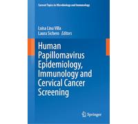 Human Papillomavirus Epidemiology, Immunology and Cervical Cancer Screening