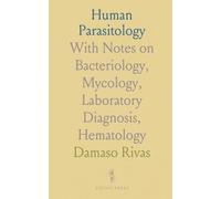 Human Parasitology: With Notes on Bacteriology, Mycology, Laboratory Diagnosis, Hematology