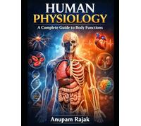 Human Physiology: A Complete Guide to Body Functions