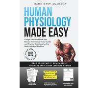 Human Physiology Made Easy: A High Yield Workbook with Clinical Mnemonics, Study Guides and Practice Questions for Pre-Med & Medical Students: MCAT • USMLE STEP 1 • COMLEX Test Prep