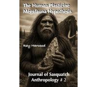 “Human Plasticine Megafauna” Hypothesis: Journal of Sasquatch Anthropology