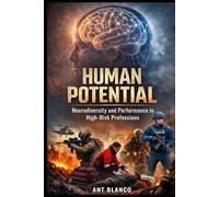 HUMAN POTENTIAL: Neurodiversity and Performance in High-Risk Professions