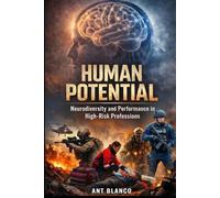 HUMAN POTENTIAL: Neurodiversity and Performance in High-Risk Professions