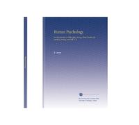 Human Psychology.: An Introduction to Philosophy. Being a Brief Treatise On Intellect, Feeling, and Will. V. 2