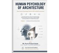 HUMAN PSYCHOLOGY OF ARCHITECTURE: How Human Psychology Interacts with the Built Environment