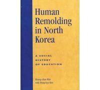 Human Remolding in North Korea: A Social History of Education
