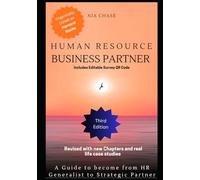 Human Resource Business Partner: Becoming a HRBP: From HR generalist to strategic Partner: Revised