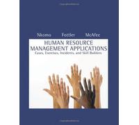 Human Resource Management Applications: Cases, Exercises, Incidents, and Skill Builders by Stella M. Nkomo (1-Feb-2007) Paperback