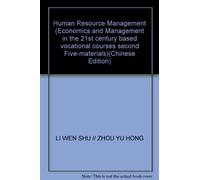 Human Resource Management (Economics and Management in the 21st century based vocational courses second Five-materials)(Chinese Edition)