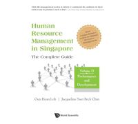 Human Resource Management in Singapore: The Complete Guide; Performance and Development (D)